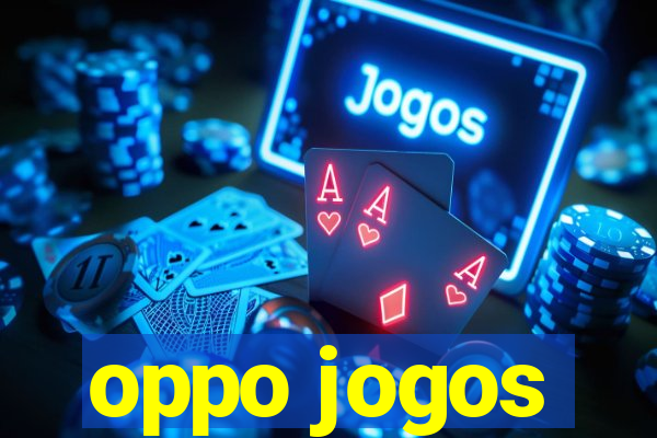 oppo jogos